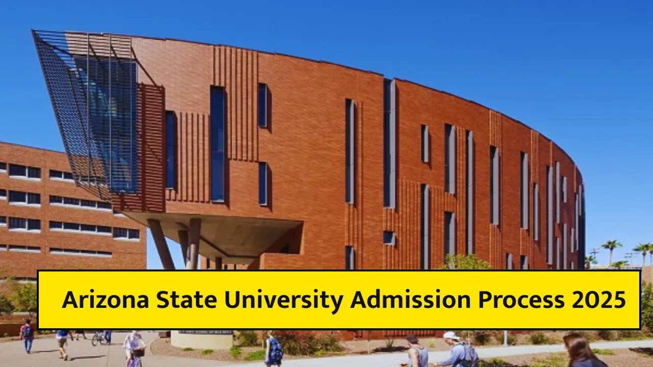 Arizona State University Admission Process 2025